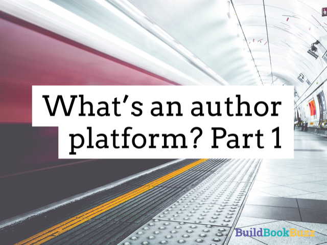 What’s an author platform? Part 1