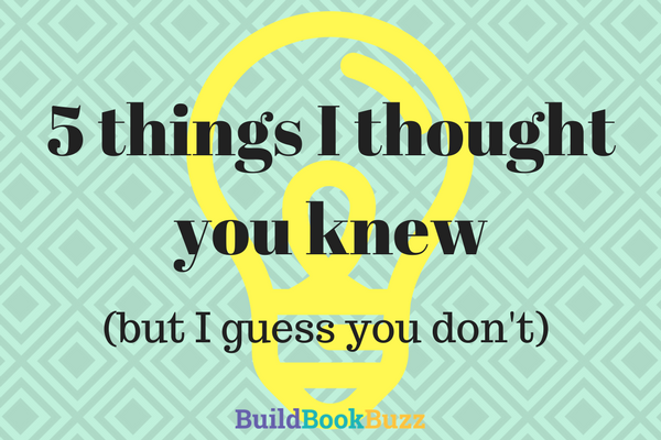 5 things I thought you knew (but I guess you don’t)
