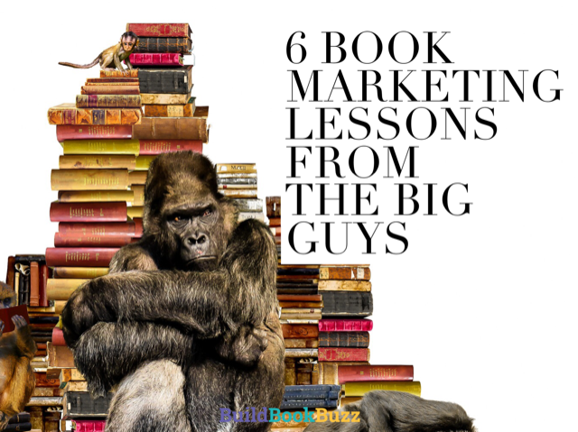 6 book marketing lessons from the big guys