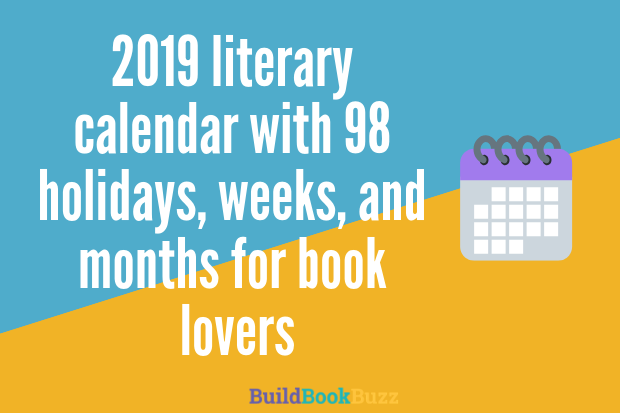2019 literary calendar with 98 holidays, weeks, and months for book lovers