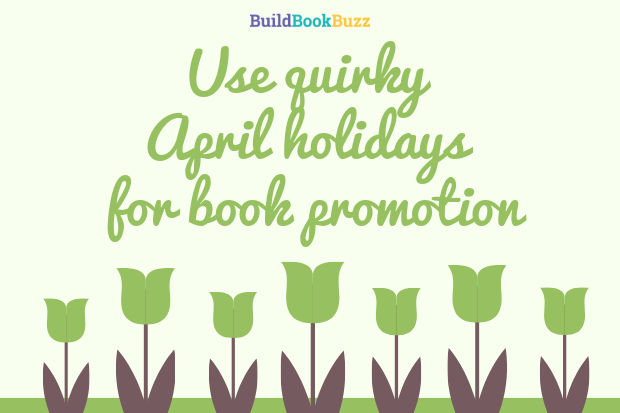 Use quirky April holidays for book promotion