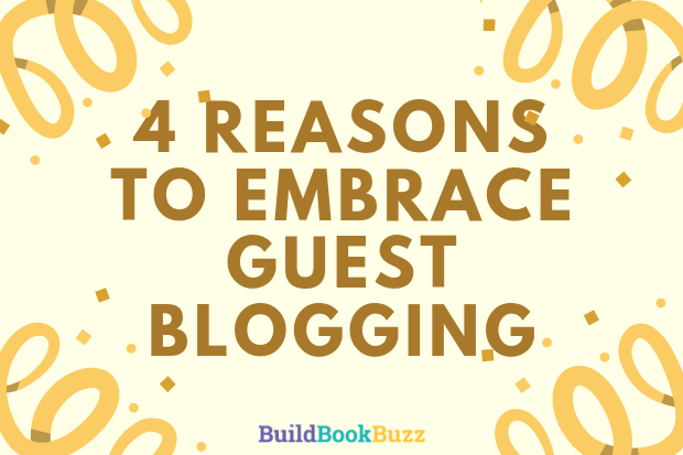 4 reasons to embrace guest blogging
