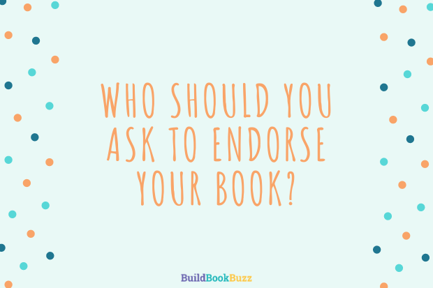 Who should you ask to endorse your book?