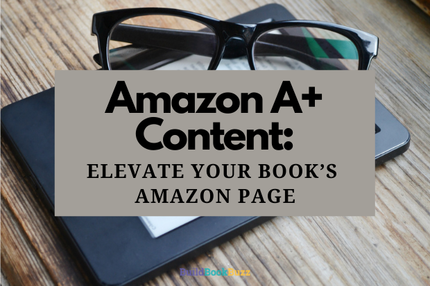 Amazon A+ Content: Elevate your book’s Amazon page